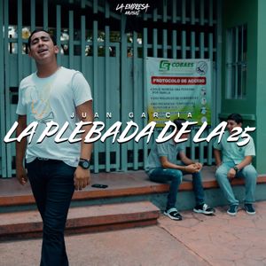 Juan Garcia: La Plebada De La 25