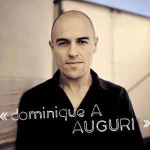 Dominique A: Auguri - Edition spéciale