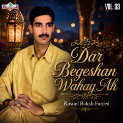 Rasool Baksh Fareed: Dar Begeshan Wahag Ah, Vol. 03