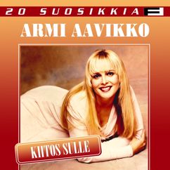Armi Aavikko: Sä oot mun rakkaimpain - Baby I Hear You Crying In The Night
