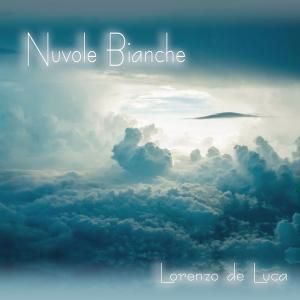 Lorenzo de Luca: Nuvole Bianche (Piano Solo)