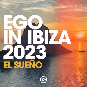 Various Artists: Ego in Ibiza 2023 (El Sueño)