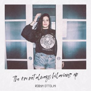 Robyn Ottolini: The I’m Not Always Hilarious EP