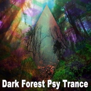 Various Artists: Dark Forest Psy Trance
