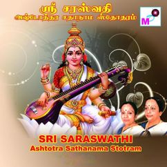 Surya, Dr. Ulundurpettai Shanmugam, R. Vijayalakshmi, R. Chitra: Sarasvati Mahabhadra (From "Sri Saraswathi Ashtotra Sathanama Stotram")