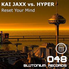 Kai Jaxx vs. Hyper: Reset Your Mind (Michael Fußeder Short Cut)