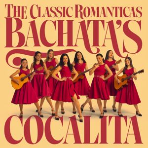 Cocalita: The Classic Romanticas Bachata's