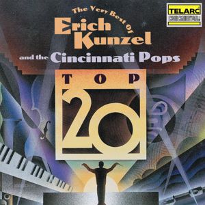 Erich Kunzel, Cincinnati Pops Orchestra: The Very Best Of Erich Kunzel