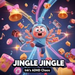 Royce: JINGLE JINGLE (Ink's ADHD Chaos)