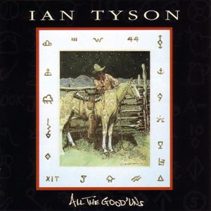 Ian Tyson: All The Good 'Uns