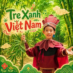 Bé Khánh Tâm: Tre Xanh Việt Nam