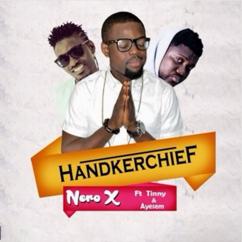 Nero X, Tinny & Ayesem: Handkerchief (feat. Tinny & Ayesem)