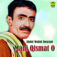 Abdul Wahid Awarani: Mani Qismat O
