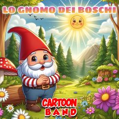 Cartoon Band: Lo Gnomo Dei Boschi