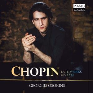 Georgijs Osokins: Chopin: Late Works, Op. 57-61