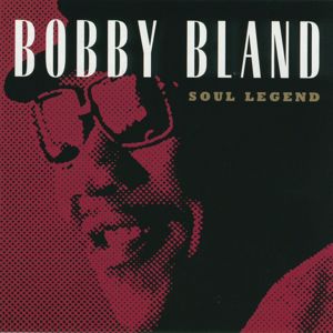Bobby Bland: Soul Legend