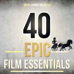 Movie Sounds Unlimited: 40 Epic Film Essentials