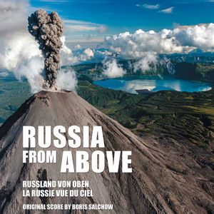 Boris Salchow: Russia from Above (Original Score)