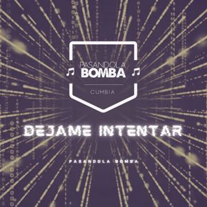 Pasandola Bomba: Déjame Intentar