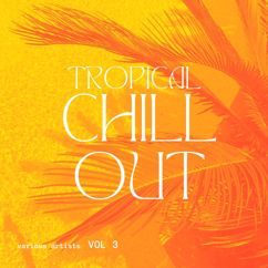 Various Artists: Tropical Chill Out, Vol. 3