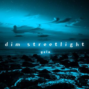 GELO: Dim Streetlight