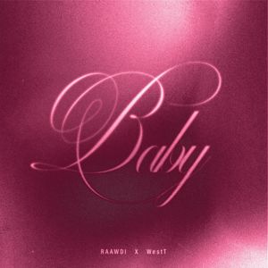 Raawdi & WestT: Baby