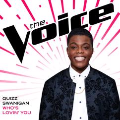 Quizz Swanigan: Who’s Lovin’ You (The Voice Performance)
