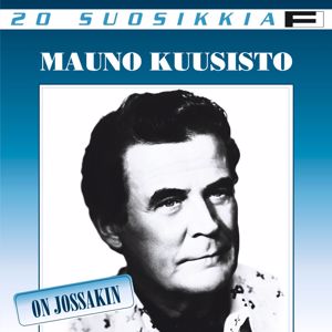 Mauno Kuusisto: 20 Suosikkia / On jossakin