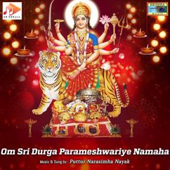 Puttur Narasimha Nayak: Om Sri Durga Parameshwariye Namaha