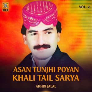 Akhri Jalal: Asan Tunjhi Poyan Khali Tail Sarya, Vol. 2