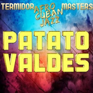 Patato Valdes: Termidor Afro Cuban Jazz Masters