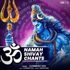 Gunwant Sen: Om Namah Shivay Chants