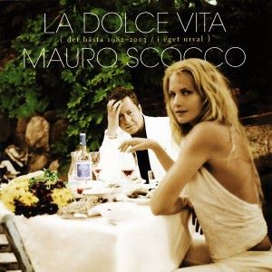 Mauro Scocco: La dolce vita (Det bästa 1982-2003 / I eget urval)