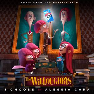 Alessia Cara: I Choose (From The Netflix Original Film The Willoughbys)