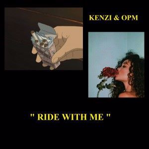 Kenzi feat. OPM: Ride with Me