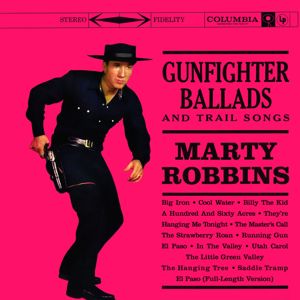 Marty Robbins: Gunfighter Ballads And Trail Songs