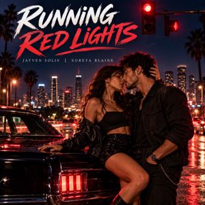 Jayven Solis & Soreya Blaine: RUNNING RED LIGHTS
