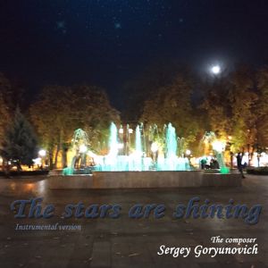 Sergey Goryunovich: The stars are shining(Instrumental version)
