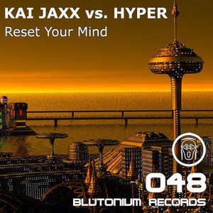 Kai Jaxx vs. Hyper: Reset Your Mind