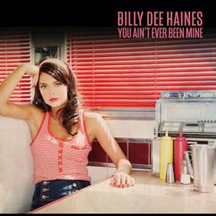 Billy Dee Haines: You Ain't Never Been Mine