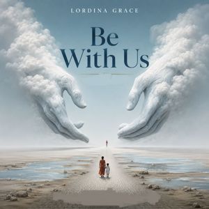 Lordina Grace: Be with Us