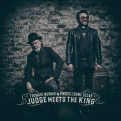 Tuomari Nurmio & Knucklebone Oscar: Judge Meets the King