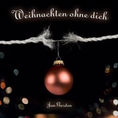 Jan Garden: Weihnachten ohne dich (Radio Version)