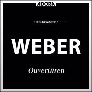 Philharmonie Hungarica, Arthur Grüber, Richard P. Kapp: Weber: Ouvertüren