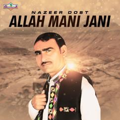 Nazeer Dost: Allah Mani Jani