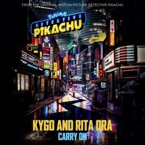 Kygo & Rita Ora: Carry On (from the Original Motion Picture "POKÉMON Detective Pikachu")