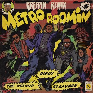 Metro Boomin, The Weeknd, Diddy, 21 Savage: Creepin' (Remix)