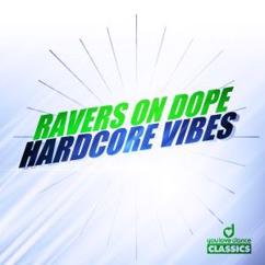 Ravers on Dope: Hardcore Vibes (Radio Edit)