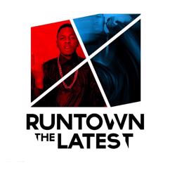 Runtown: The Latest