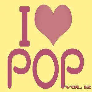 Various Artists: I Love Pop, Vol. 12